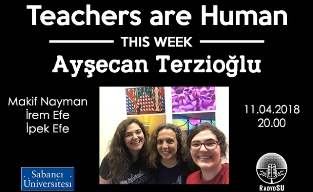 Teachers are Human'ın yeni konuğu Ayşecan Terzioğlu
