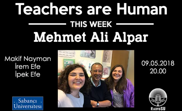 Teachers are Human'ın yeni konuğu Mehmet Ali Alpar