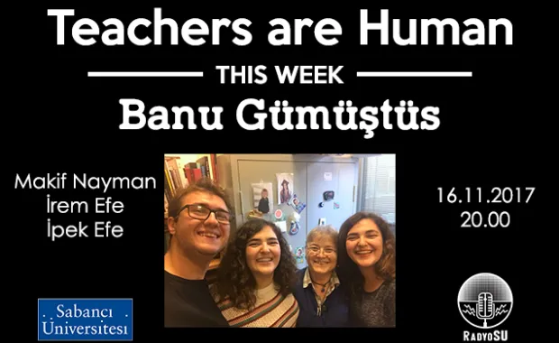 Teachers Are Human'ın yeni konuğu Banu Gümüştüs