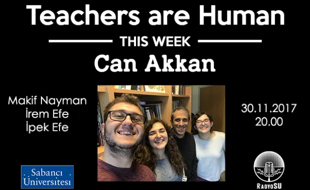 Teachers Are Human'ın yeni konuğu Can Akkan