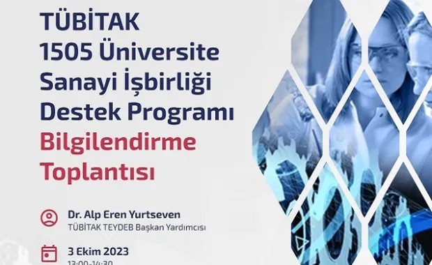 TÜBİTAK 1505 Üniversite Sanayi İşbirliği Destek Programı Bilgilendirme Toplantısı