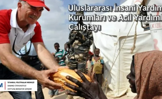 Uluslararası İnsani Yardım Kurumları ve Acil Yardımlar Çalıştayı