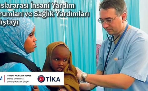 Uluslararası İnsani Yardım Kurumları ve Sağlık Yardımları Çalıştayı