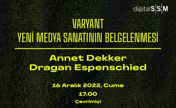 digitalSSM’in &quot;VARYANT. Yeni Medya Sanatının Belgelenmesi&quot; Programı devam ediyor