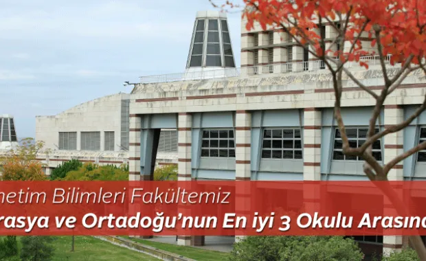 Yönetim Bilimleri Fakültesi En iyi 3 Okulu Arasında