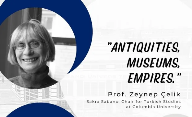 Prof. Zeynep Çelik  “Antikalar, Müzeler, İmparatorluklar” semineri ile Altunizade Dijital Kampüs&#039;te