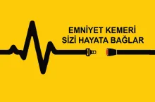 Emniyet Kemeri Sizi Hayata Bağlar