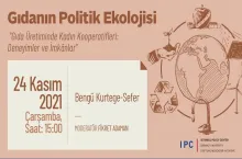 İstanbul Politikalar Merkezi’nin “Gıdanın Politik Ekolojisi” webinarı devam ediyor