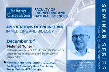 Mehmet Toner'den "EXTREME MICROFLUIDICS -Label-Free Sorting of Extremely Rare Circulating Tumor Cells and Clusters" semineri