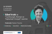 SU Gender Cumartesi Söyleşileri Konuğu: Sibel Irzık